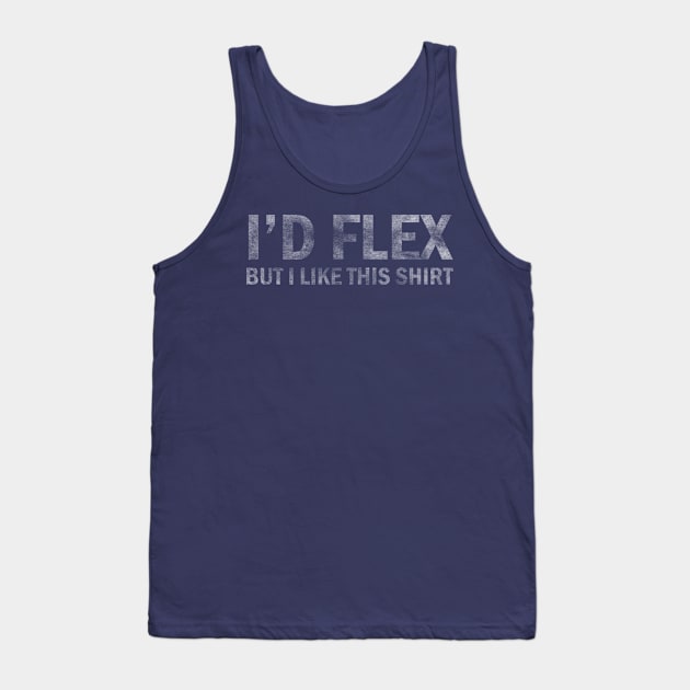 I'd Flex But I Like This print Funny Gym Fitness graphic Tank Top by nikkidawn74